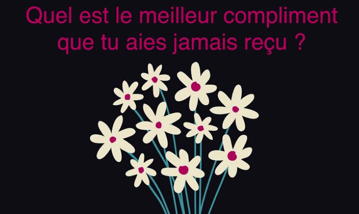 compliment gentil Quel est le meilleur compliment que tu aies jamais reçu ?