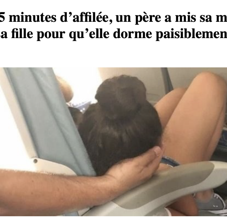 Capture decran le 2023 10 19 a 18.24.24 Pendant 45 minutes d’affilée, un père a mis sa main sous la tête de sa fille pour qu’elle dorme paisiblement dans l’avion