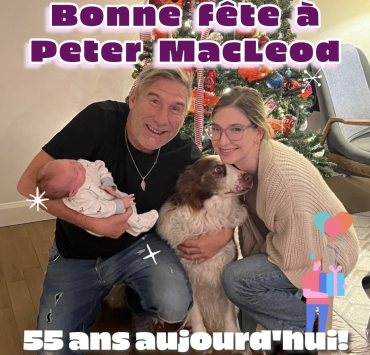 Bon anniversaire, Peter MacLeod : Un parcours riche en humour et en résilience 3 Bon anniversaire, Peter MacLeod : Un parcours riche en humour et en résilience Bonne fête Peter MacLeod