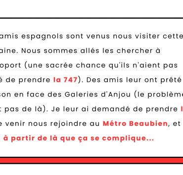 "J'adore ma ville, mais j'ai honte." : Il exprime sa mauvaise expérience de Montréal et les réactions sont unanimes 3 "J'adore ma ville, mais j'ai honte." : Il exprime sa mauvaise expérience de Montréal et les réactions sont unanimes Des amis espagnols sont venus nous visiter cette semaine. Nous sommes alles les chercher a laeroport une sacree chance quils naient pas tente de prendre la 747. Des amis leur ont prete une ma "J'adore ma ville, mais j'ai honte." : Il exprime sa mauvaise expérience de Montréal et les réactions sont unanimes
