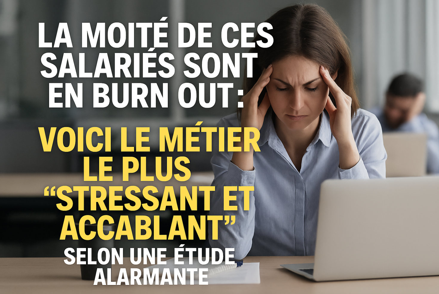 « La moitié de ces salariés sont en burn out » : voici le métier le plus stressant selon une étude alarmante 1 « La moitié de ces salariés sont en burn out » : voici le métier le plus stressant selon une étude alarmante Capture decran 2025 09 05 034715 « La moitié de ces salariés sont en burn out » : voici le métier le plus stressant selon une étude alarmante