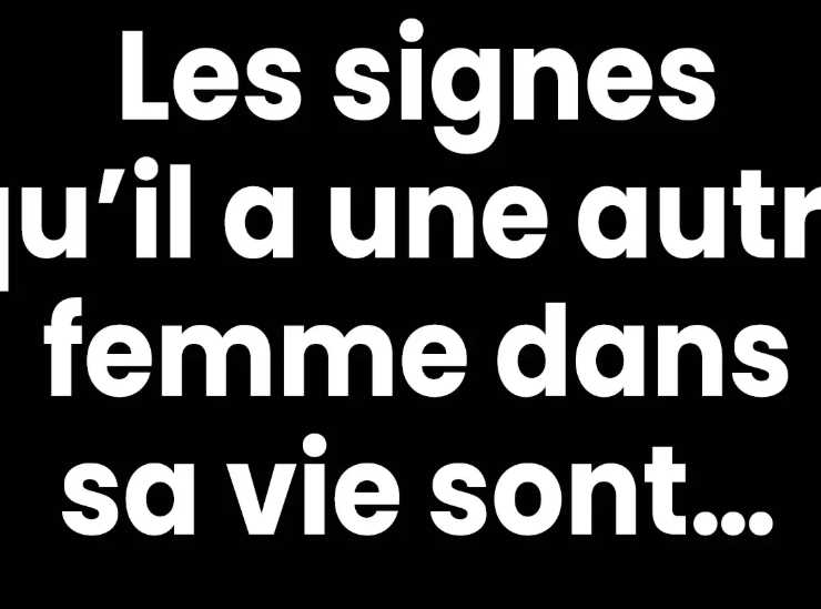 Capture decran 2025 12 13 192720 9 signes qui peuvent indiquer qu’il a peut-être une autre femme dans sa vie