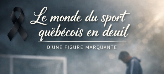 Capture decran 2025 12 27 114421 Le monde du sport qu&eacute;b&eacute;cois en deuil d&rsquo;un pilier respect&eacute; et profond&eacute;ment humain