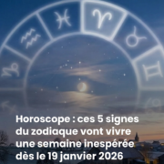 horoscope Horoscope : Une semaine de r&ecirc;ve pour 5 signes d&egrave;s le 19 janvier