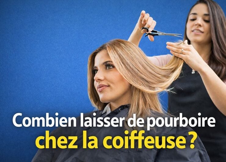 pourboire Pourboire chez la coiffeuse : combien donner, vraiment?