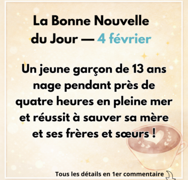 Votre Bonne Nouvelle du Jour Un gar&ccedil;on de 13 ans nage pr&egrave;s de quatre heures en pleine mer pour sauver sa m&egrave;re et ses fr&egrave;res et s&oelig;urs