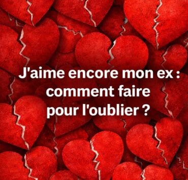 examo J'aime encore mon ex : comment faire pour l'oublier ?