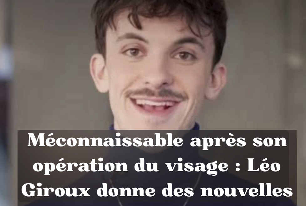 Capture le 2026 03 19 a 10.22.16 M&eacute;connaissable apr&egrave;s son op&eacute;ration du visage : L&eacute;o Giroux donne des nouvelles