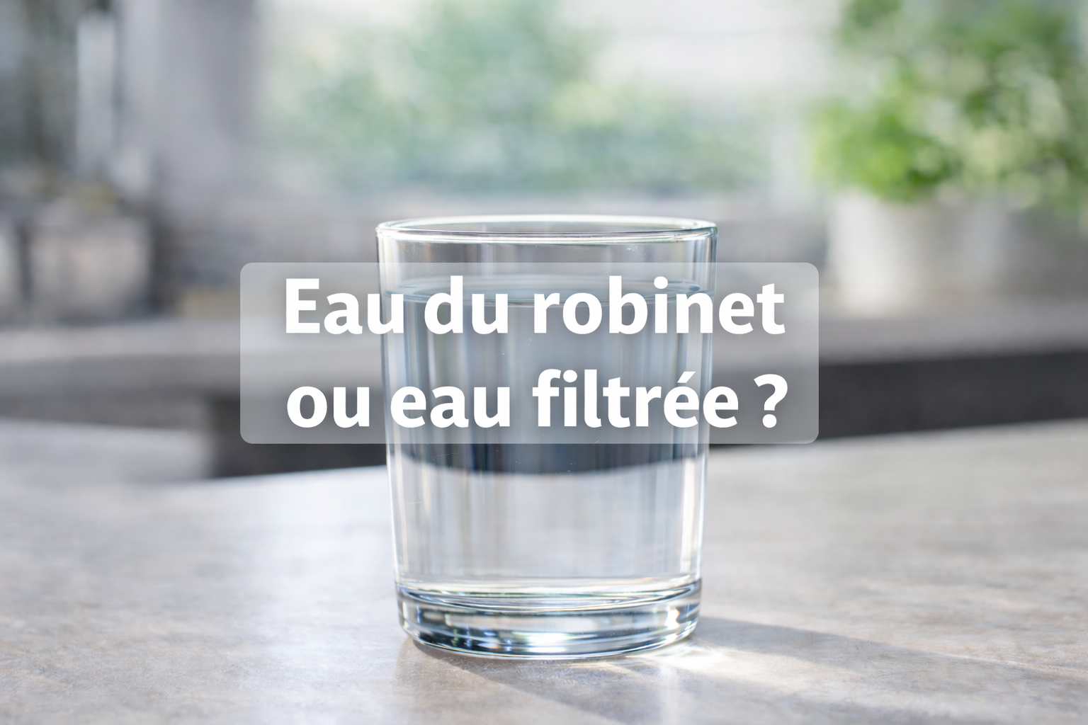 ChatGPT Image 12 mars 2026 09 57 32 L&rsquo;eau filtr&eacute;e est-elle meilleure que l&rsquo;eau du robinet ? Ce que disent les experts