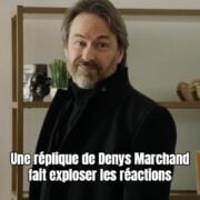 denys marchand reaction Une r&eacute;plique de Denys Marchand fait exploser les r&eacute;actions