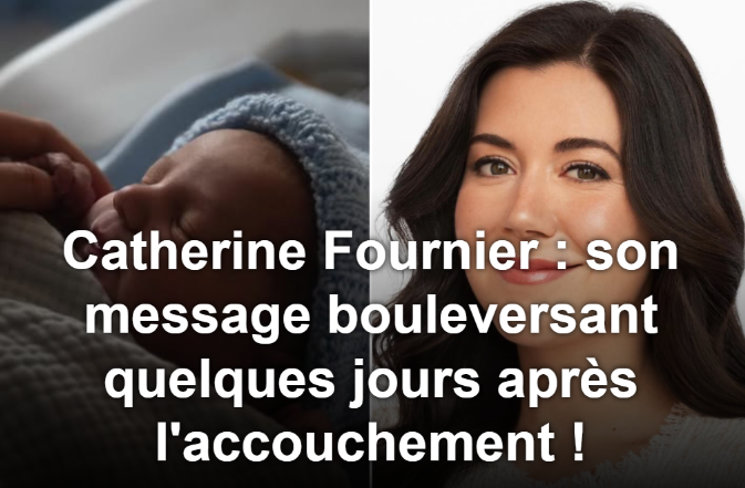 Capture decran 2026 04 22 154452 e1776887142189 Catherine Fournier : son message bouleversant quelques jours apr&egrave;s l'accouchement !