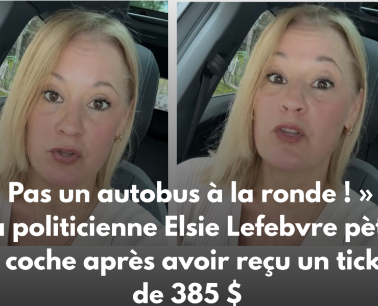 Capture le 2026 05 21 a 08.33.48 &laquo; Pas un autobus &agrave; la ronde ! &raquo; : La politicienne Elsie Lefebvre p&egrave;te sa coche apr&egrave;s avoir re&ccedil;u un ticket de 385 $