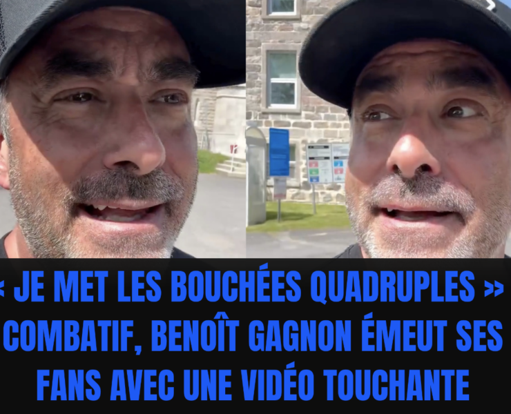 Capture le 2026 06 04 a 07.47.18 &laquo; Je met les bouch&eacute;es quadruples &raquo; : Combatif, Beno&icirc;t Gagnon &eacute;meut ses fans avec une vid&eacute;o touchante