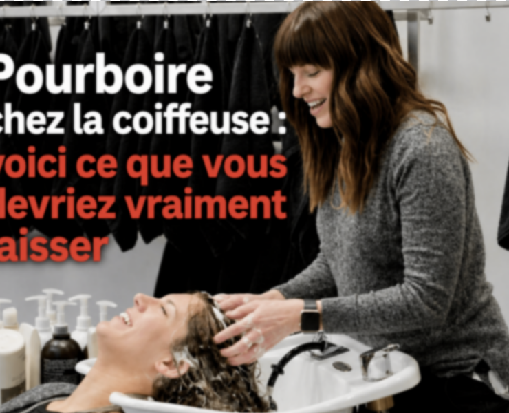 Capture le 2026 06 28 a 08.49.48 Pourboire chez la coiffeuse : combien donner, vraiment?