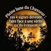 pleinelune e1792773982386 Pleine lune du Chasseur : ces 4 signes devront faire face &agrave; une v&eacute;rit&eacute; qu&rsquo;ils &eacute;vitaient