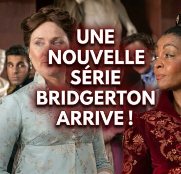 serie Une nouvelle s&eacute;rie Bridgerton arrive !