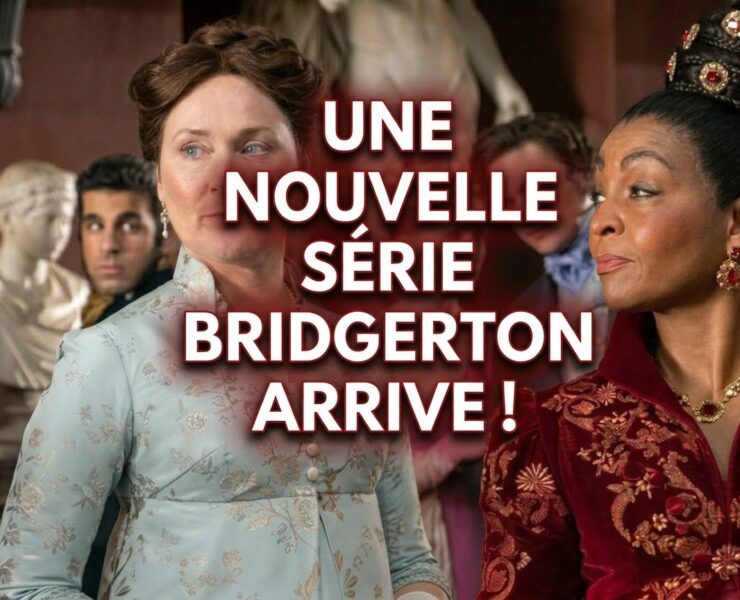 serie Une nouvelle s&eacute;rie Bridgerton arrive !